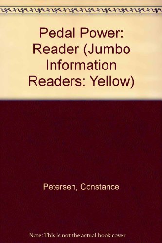 Pedal Power: Reader (Jumbo Information Readers: Yellow) (9780796025210) by Constance Petersen