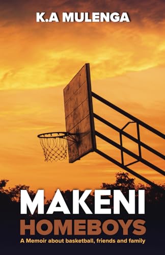 Stock image for Makeni Homeboys: A Memoir about basketball, friends and family for sale by THE SAINT BOOKSTORE