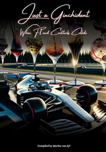 Stock image for Just a Ginchident: When F1 and Cocktails Collide for sale by GreatBookPrices