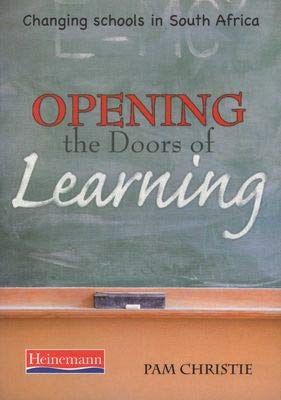 Opening the Doors of Learning: Changing Schools in South Africa (9780796225085) by Christie, Pam