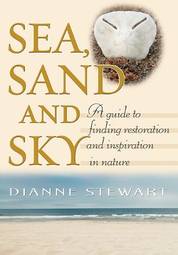 Imagen de archivo de Sea, Sand and Sky: A guide to finding restoration and inspiration in nature a la venta por Montclair Book Center