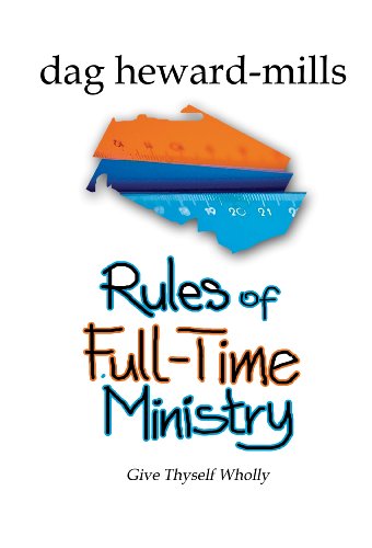 Rules of Full Time Ministry (9780796308252) by Dag Heward-Mills