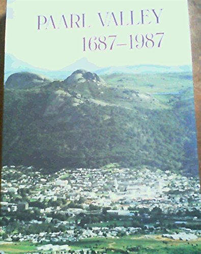 Stock image for PAARL VALLEY, 1687-1987 for sale by Easton's Books, Inc.