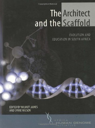 Stock image for The Architect and the Scaffold Evolution and Education in South Africa African Human Genome Initiative for sale by PBShop.store US