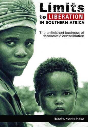 Imagen de archivo de Limits to Liberation in Southern Africa: The Unfinished Business of Democratic Consolidation a la venta por medimops