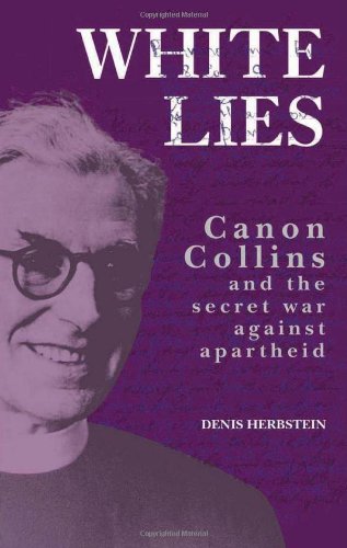 Beispielbild fr White Lies: Canon Collins And The Secret War Against Apartheid zum Verkauf von Chapter 1