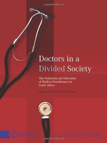 9780796921536: Doctors in a Divided Society: The Profession and Education of Medical Practitioners in South Africa