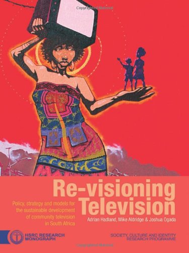 Beispielbild fr Revisioning Television Policy, Strategy and Models for the Sustainable Development of Community Television in South Africa Hsrc Research Monograph zum Verkauf von PBShop.store US