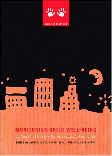 Imagen de archivo de Monitoring Child Well-being: A South African Rights-based Approach (Child Indicators) a la venta por WorldofBooks