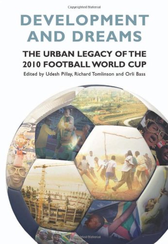 Stock image for Development and Dreams: The Urban Legacy of the 2010 Football World Cup for sale by Open Books