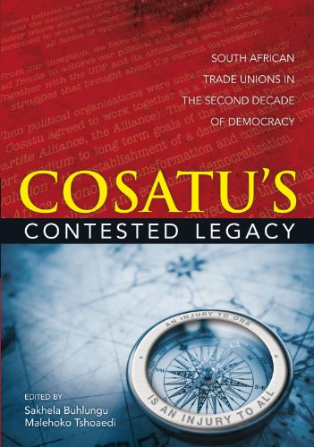 Stock image for COSATU'S Contested Legacy South African Trade Unions in the Second Decade of Democracy for sale by The Second Reader Bookshop