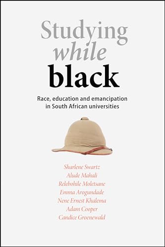 Stock image for Studying While Black: Race, Education, and Emancipation in South African Universities for sale by Books From California