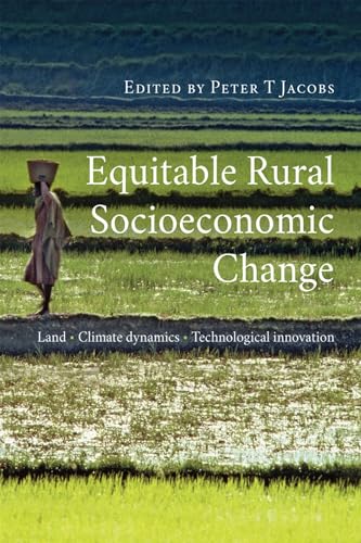 Beispielbild fr Equitable Rural Socioeconomic Change: Land, Climate Dynamics, Technological Innovation zum Verkauf von Books From California