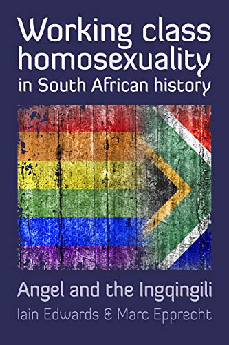 Beispielbild fr Working Class Homosexuality in South African History: Voices from the Archives zum Verkauf von Revaluation Books