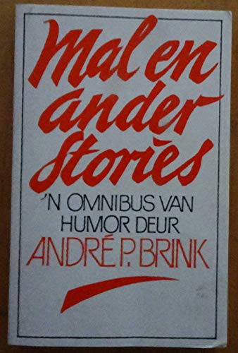 9780797100244: Mal en ander stories: 'n omnibus van humor [Unknown Binding] by Brink, Andre ...