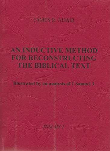 Inductive Method for Reconstructing t Illustrated by an Analysis of 1 Samuel 3 (9780797207851) by James R. Adair