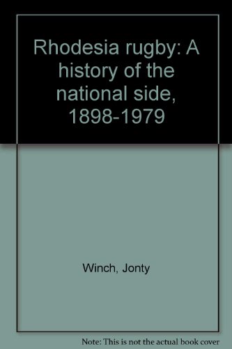 Imagen de archivo de Rhodesia Rugby: A History Of The National Side, 1898-1979 a la venta por Chapter 1