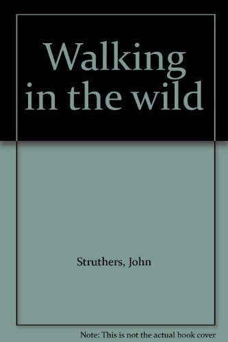Walking in the wild (9780797409279) by Struthers, John