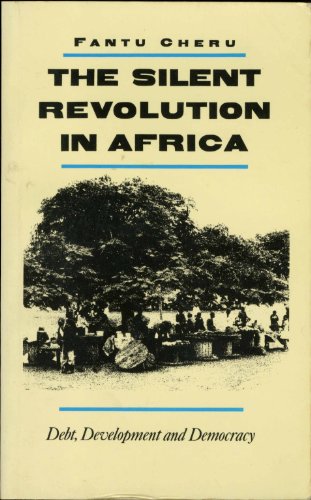 Beispielbild fr THE SILENT REVOLUTION IN AFRICA DEBT, DEVELOPMENT AND DEMOCRACY zum Verkauf von Wonder Book