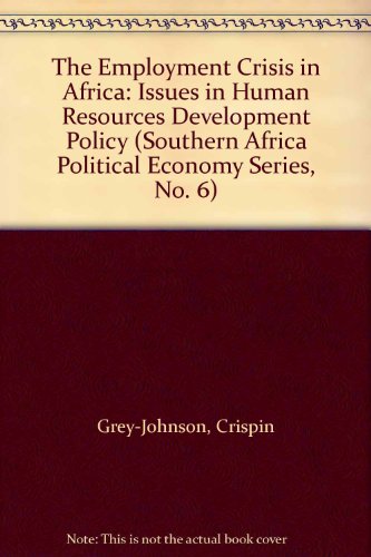Beispielbild fr The Employment Crisis in Africa: Issues in Human Resources Development Policy zum Verkauf von Buchpark