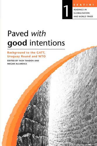Beispielbild fr Paved with Good Intentions : Background to the GATT, Uruguay Round, and WTO zum Verkauf von Better World Books