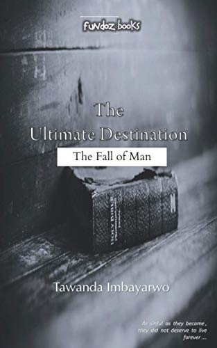 Imagen de archivo de THE ULTIMATE DESTINATION: The Fall of Man a la venta por Lucky's Textbooks