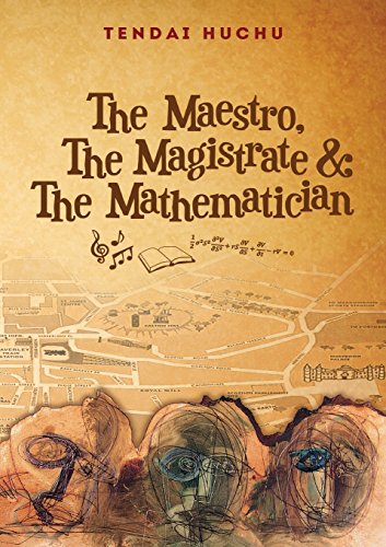 Imagen de archivo de The Maestro, The Magistrate and The Mathematician Huchu, Tendai a la venta por GridFreed