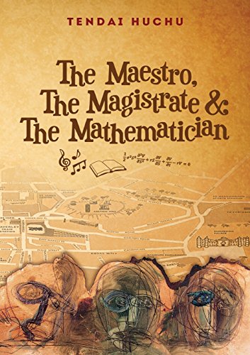 Stock image for The Maestro, The Magistrate and The Mathematician Huchu, Tendai for sale by GridFreed