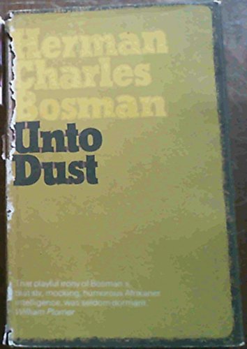 9780798104890: Unto Dust, Stories By Herman Charles Bosman