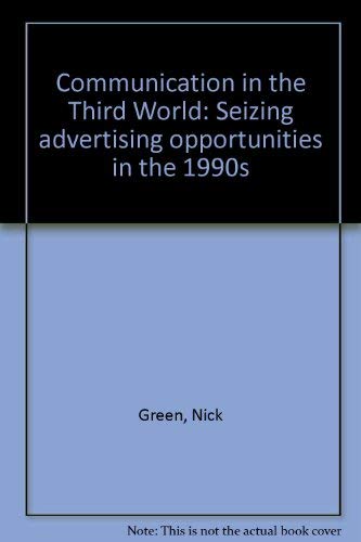 Beispielbild fr Communication in the Third World: Seizing Advertising Opportunities in the 1990s zum Verkauf von Chapter 1