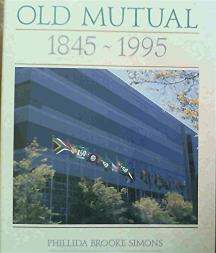 Stock image for Old Mutual, 1845-1995 Simons, Phillida Brooke for sale by GridFreed