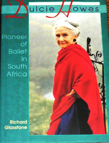 Beispielbild fr Dulcie Howes Pioneer of Ballet in South Africa zum Verkauf von Chapter 1