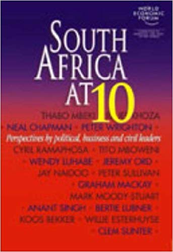 Beispielbild fr South Africa At 10 : Perspectives by Political, Business and Civil Leaders zum Verkauf von Chapter 1