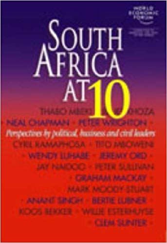 Stock image for South Africa At 10 : Perspectives by Political, Business and Civil Leaders for sale by Chapter 1