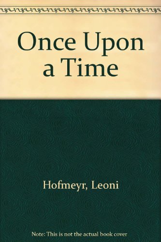 Once Upon a Time (9780798147057) by Hofmeyr, Leoni