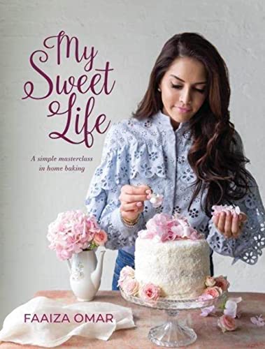 9780798180153: My Sweet Life: A Simple Masterclass in Home Baking