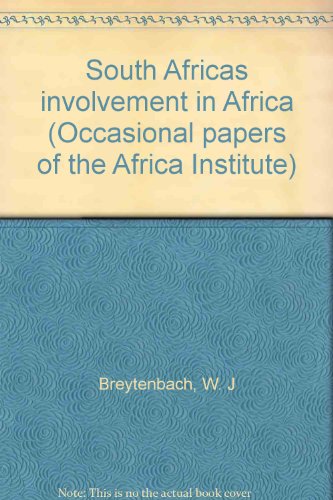 South Africa's involvement in Africa (Occasional papers of the Africa Institute) (9780798300650) by Breytenbach, W. J