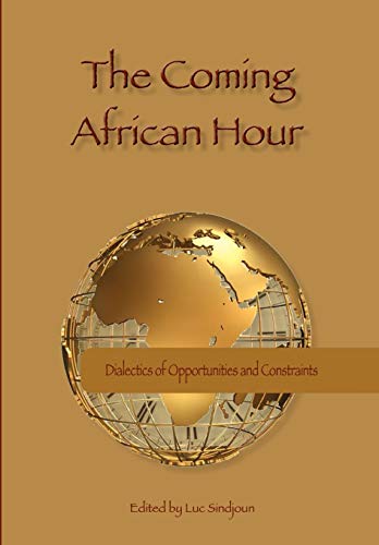 9780798302302: The Coming African Hour: Dialectics of Opportunities and Constraints