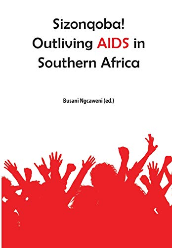 Beispielbild fr Sizonqoba! Outliving AIDS in Southern Africa zum Verkauf von Book Dispensary