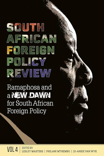 Stock image for South African Foreign Policy Review: Volume 4, Ramaphosa and a New Dawn for South African Foreign Policy for sale by THE SAINT BOOKSTORE