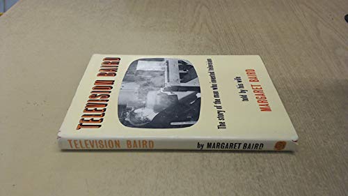 Television Baird, the Story of the Man who invented television