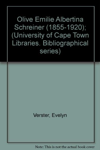 9780799200171: Olive Emilie Albertina Schreiner (1855-1920); (University of Cape Town Libraries. Bibliographical series)
