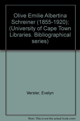 9780799200171: Olive Emilie Albertina Schreiner (1855-1920); (University of Cape Town Librar...