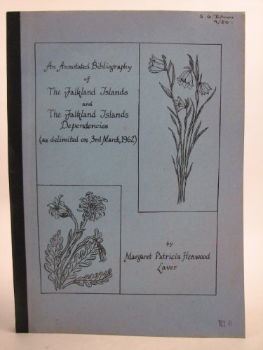 Imagen de archivo de An Annotated Bibliography Of The Falkland Islands And The Falkland Islands Dependencies (as Delimited On 3rd March, 1962) a la venta por Willis Monie-Books, ABAA