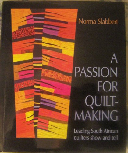 Imagen de archivo de A Passion for Guiltmaking: Leading South African Quilters Show and Tell a la venta por AwesomeBooks