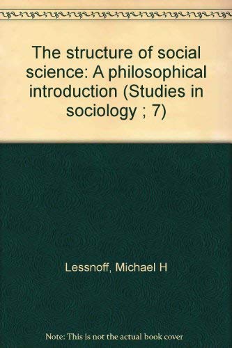 Imagen de archivo de The Structure of Social Science: A Philosophical Introduction a la venta por G. & J. CHESTERS