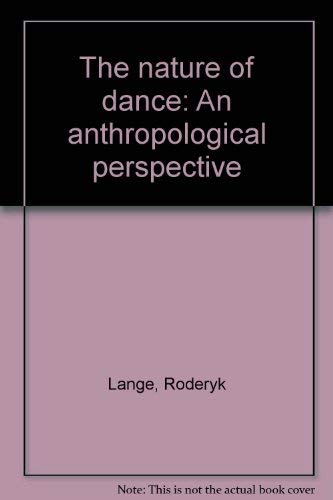 Beispielbild fr The Nature of Dance : An Anthropological Perspective zum Verkauf von Better World Books