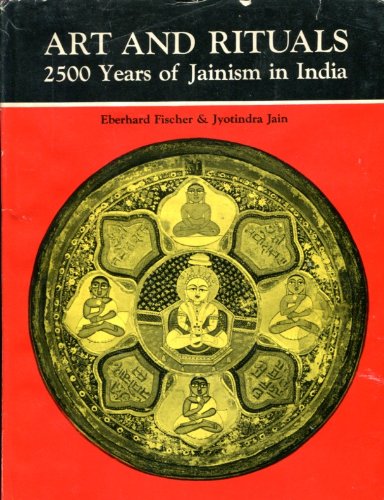 Art and rituals: 2500 years of Jainism in India (9780800201784) by Fischer, Eberhard