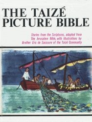 Imagen de archivo de The Taize Picture Bible: Stories from the Scriptures (Adapted from the Text of the Jerusalem Bible) a la venta por Wonder Book
