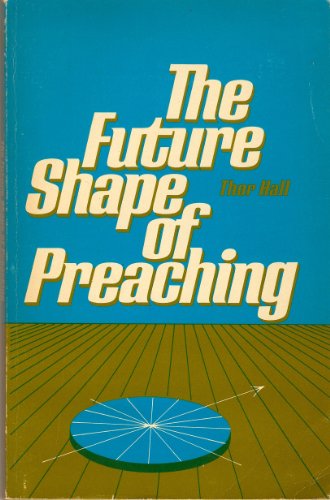 Beispielbild fr The Future Shape of Preaching zum Verkauf von Better World Books